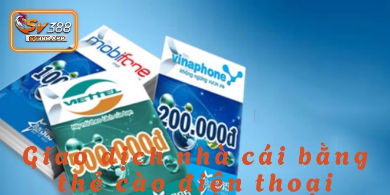 Nạp tiền SV388 bằng thẻ cào điện thoại