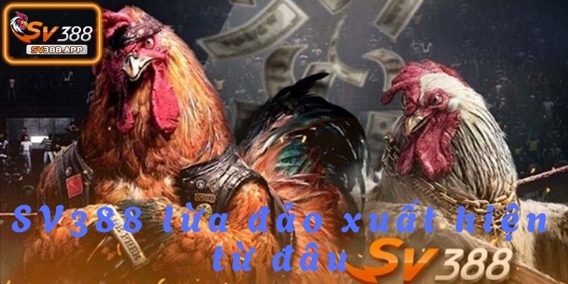 Tin đồn về việc SV388 lừa đảo thực chất xuất phát từ các đối thủ trong ngành