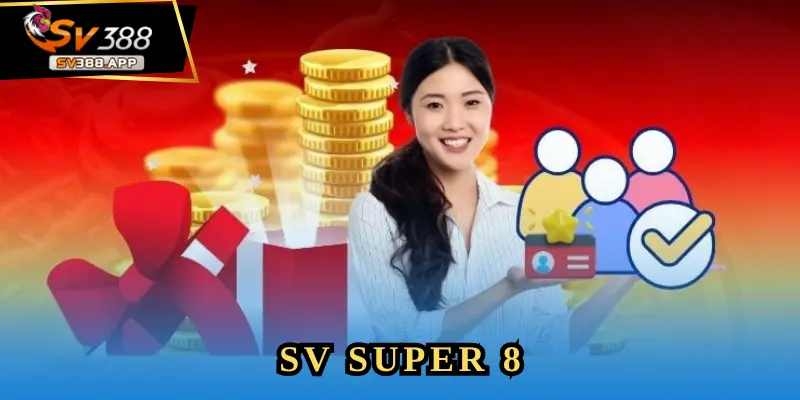 SV Super 8 – Sự Kiện Hấp Dẫn Mỗi Tuần