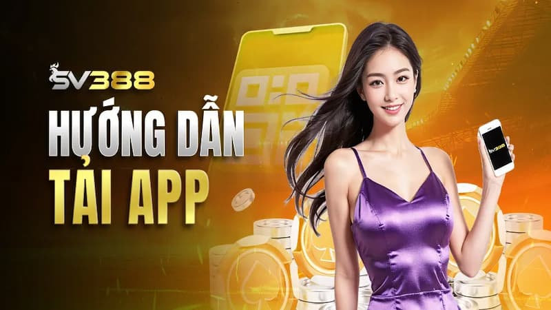 Hướng dẫn tải app SV388